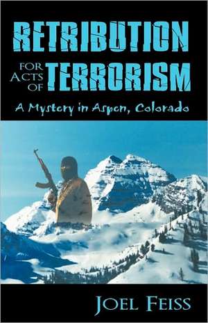 Retribution for Acts of Terrorism de Feiss Joel Feiss