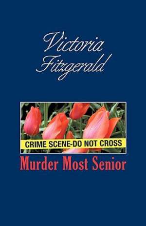 Murder Most Senior de Fitzgerald Victoria Fitzgerald