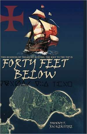 Forty Feet Below de T. Rockenstire Johnny T. Rockenstire