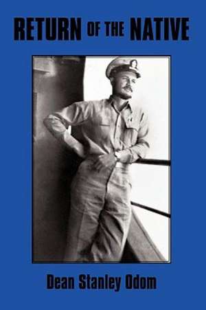 Return of the Native de Stanley Odom Dean Stanley Odom