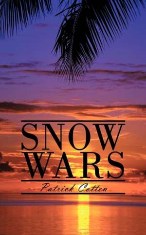 Snow Wars de Cotten Patrick Cotten