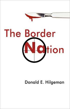 The Border Nation de E. Hilgeman Donald E. Hilgeman