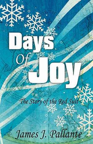 Days of Joy de J. Pallante James J. Pallante