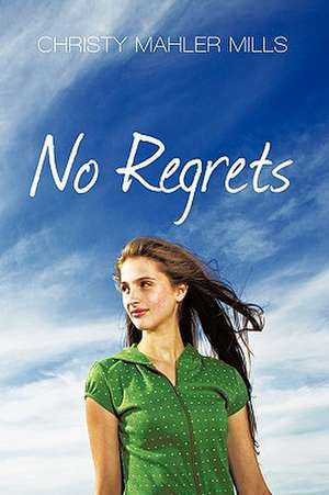 No Regrets de Mahler Mills Christy Mahler Mills