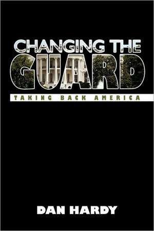 Changing the Guard de Hardy Dan Hardy