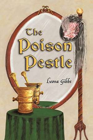 The Poison Pestle de Gibbs Leona Gibbs