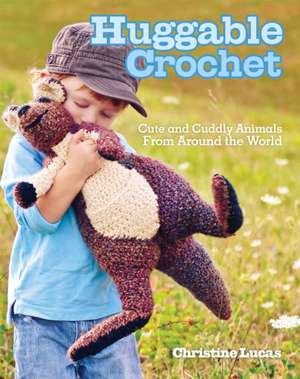 Huggable Crochet de Christine Lucas