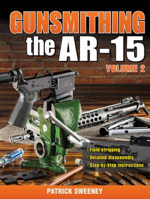 Gunsmithing the AR-15, Volume 2: Using Strings and Scraps to Piece and Applique Scenic Quilts de Patrick Sweeney