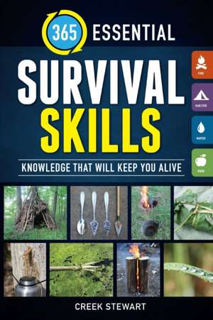 365 Essential Survival Skills de Creek Stewart