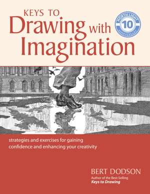 Keys to Drawing with Imagination (10th Anniversary ) de B Dodson