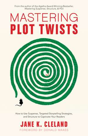 Mastering Plot Twists de Jane K Cleland