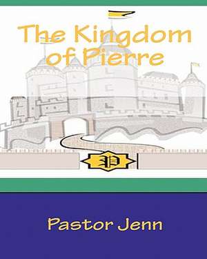 The Kingdom of Pierre de Pastor Jenn