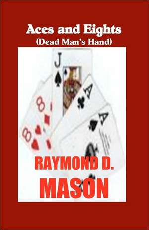 Aces and Eights: An Introduction to the Supersensible Knowledge of the World and the Destination of Man de Raymond D. Mason