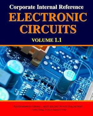 Corporate Internal Reference Electronic Circuits Volume 1.1 de Leserati Circle