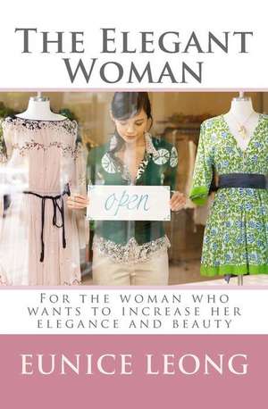 The Elegant Woman de Eunice Leong