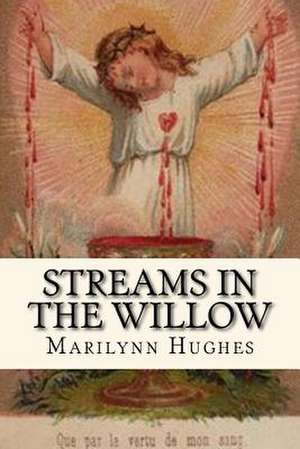 Streams in the Willow de Marilynn Hughes