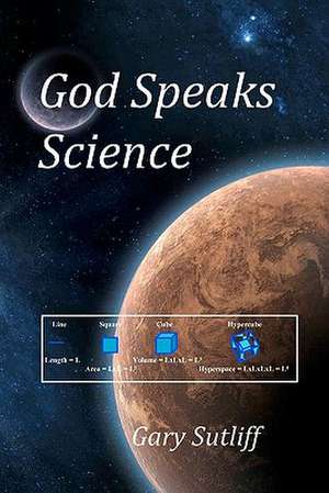 God Speaks Science de Gary Sutliff