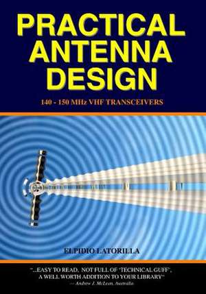 Practical Antenna Design de Elpidio Latorilla