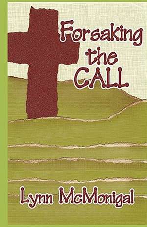 Forsaking the Call: A Poem for Joy and a Poem for Pain de Lynn McMonigal