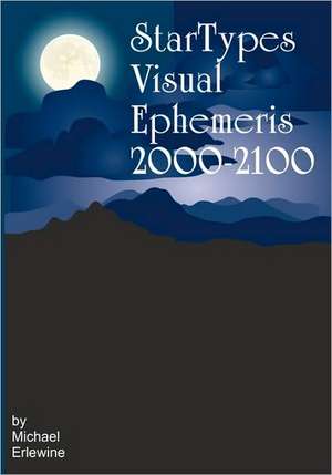 Startypes Visual Ephemeris: 2000-2100 de Michael Erlewine