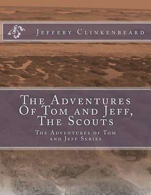 The Adventures of Tom and Jeff, the Scouts de Jeffery Clinkenbeard