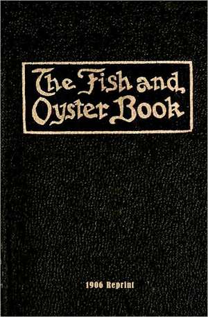 The Fish and Oyster Book 1906 Reprint: Return of the Darkside de Ross Brown