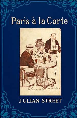 Paris a la Carte: Its Restaurants and Their Most Famous Recipes; The Elegant Art of Dining de Ross Brown