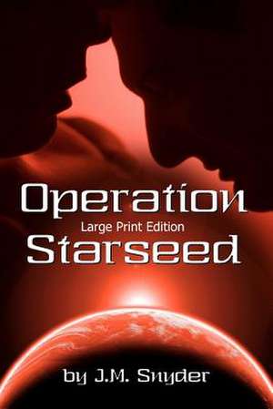 Operation Starseed [Large Print] de J. M. Snyder