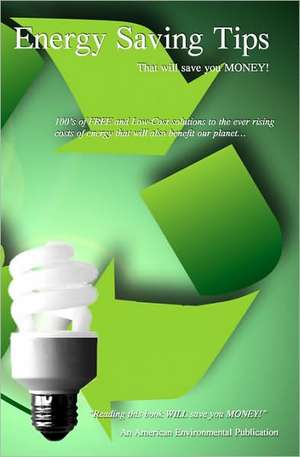 Energy Saving Tips: That Will Save You Money! de American Environmental