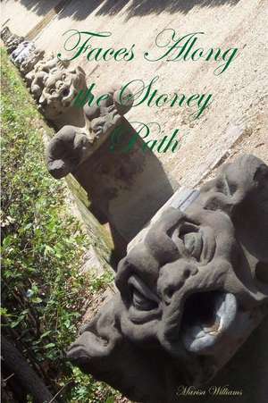 Faces Along the Stoney Path de Marisa Williams