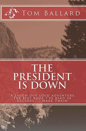 The President Is Down: Get Out of Your Comfort Zone and Pursue Your Purpose! de Tom Ballard