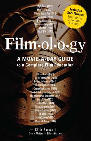 Filmology: A Movie-a-Day Guide to the Movies You Need to Know de Chris Barsanti