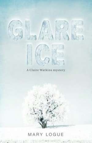 Glare Ice de Mary Logue