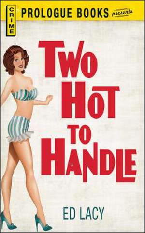 Two Hot to Handle de Ed Lacy