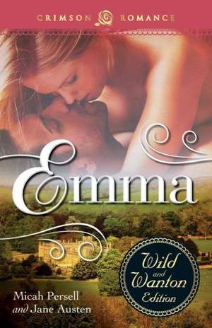 Emma: The Wild and Wanton Edition de Micah Persell