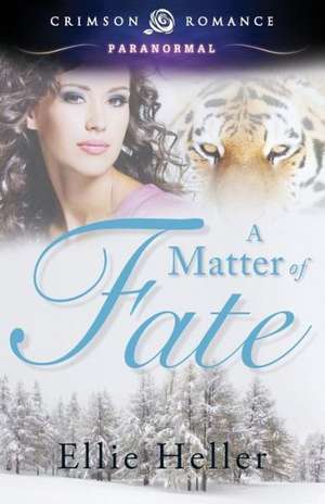 A Matter of Fate de Ellie Heller