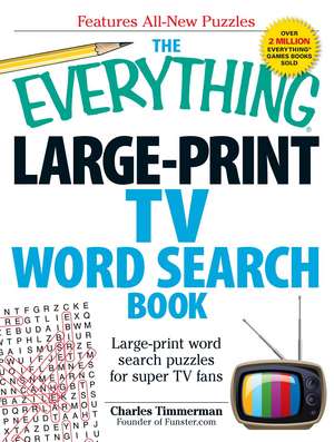 The Everything Large-Print TV Word Search Book: Large-print word search puzzles for super TV fans de Charles Timmerman