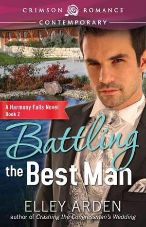 Battling the Best Man de Elley Arden