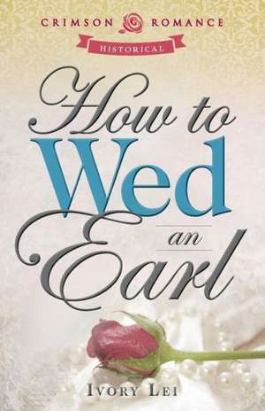 How to Wed an Earl de Ivory Lei