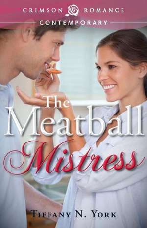 The Meatball Mistress de Tiffany N. York