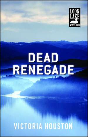 Dead Renegade de Victoria Houston