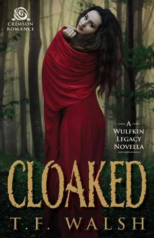 Cloaked de T. F. Walsh