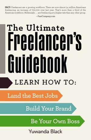 The Ultimate Freelancer's Guidebook de Yuwanda Black