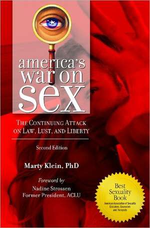 America's War on Sex: The Continuing Attack on Law, Lust, and Liberty de Marty Klein Ph.D.