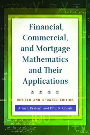 Financial, Commercial, and Mortgage Mathematics and Their Applications de Arun J. Prakash