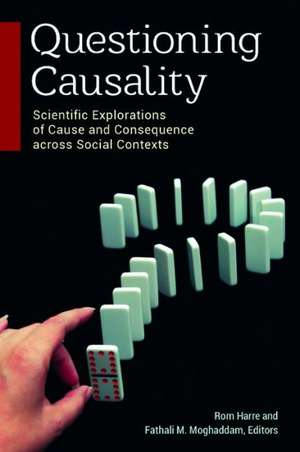 Questioning Causality: Scientific Explorations of Cause and Consequence across Social Contexts de Rom Harré