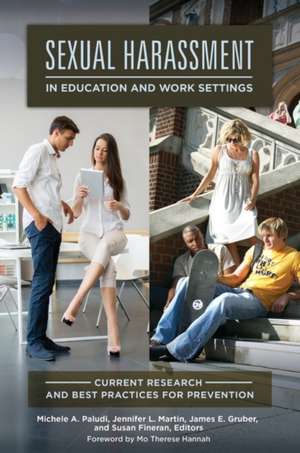 Sexual Harassment in Education and Work Settings: Current Research and Best Practices for Prevention de Michele A. Paludi