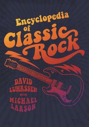 Encyclopedia of Classic Rock de David Luhrssen