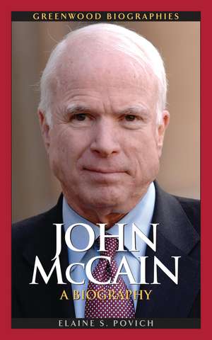 John McCain: A Biography de Elaine S. Povich