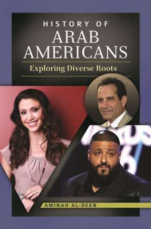 History of Arab Americans: Exploring Diverse Roots de Aminah Al-Deen